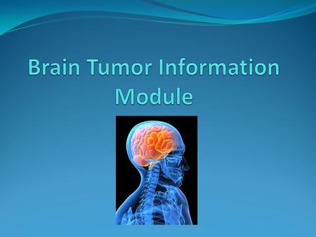 Brain Tumor Information Module