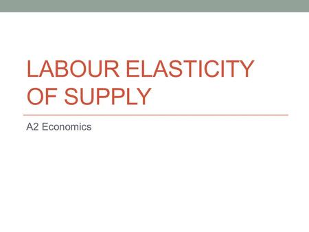 Labour Elasticity of Supply