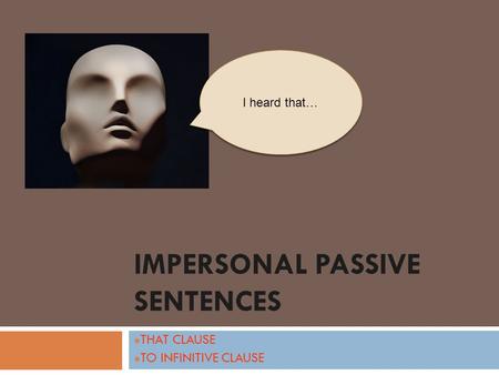 IMPERSONAL PASSIVE SENTENCES