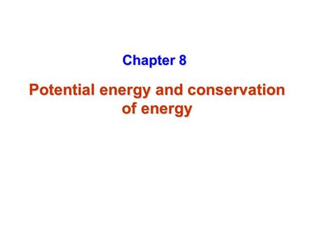 Potential energy and conservation of energy