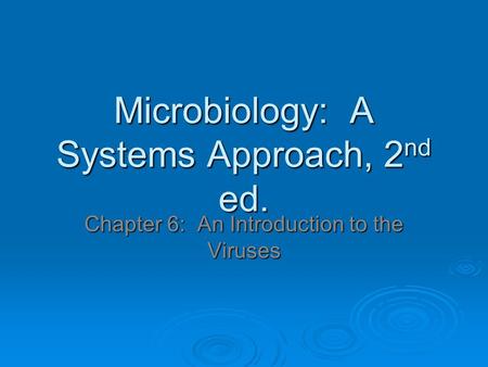 Microbiology: A Systems Approach, 2nd ed.