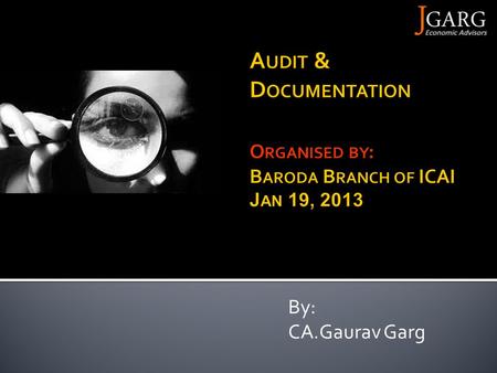 By: CA.Gaurav Garg.  Section 92 E “Every person who has entered into an international transaction or specified domestic transaction during a previous.