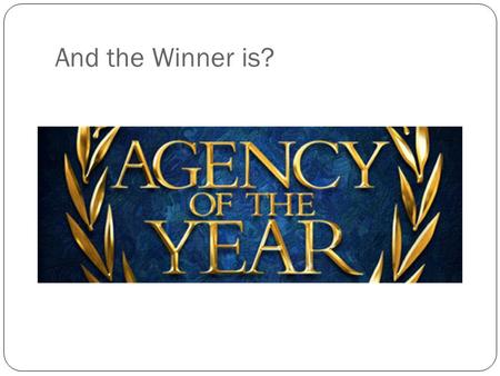 And the Winner is?. Strategy: A word of military origin, refers to a plan of action to achieve a particular goal Creating an Advertising Strategy.