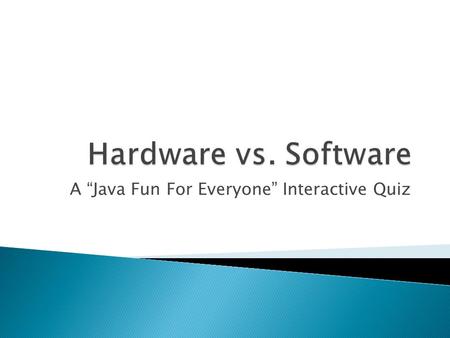 A “Java Fun For Everyone” Interactive Quiz