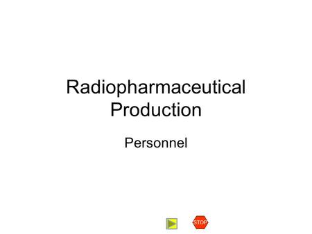 Radiopharmaceutical Production