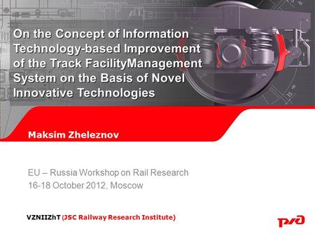 On the Concept of Information Technology-based Improvement of the Track FacilityManagement System on the Basis of Novel Innovative Technologies Maksim.