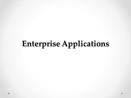 Enterprise Applications