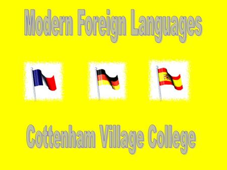 Why study a language???? Broadens possibilities for communication Useful in many areas of work Further understanding of own language Useful as links with.