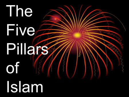 The Five Pillars of Islam. The first pillar ‘Shahadah’ The declaration of faith. Believing and saying the words… ‘ There is no god except Allah, Muhammad.