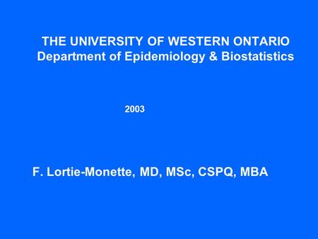 F. Lortie-Monette, MD, MSc, CSPQ, MBA