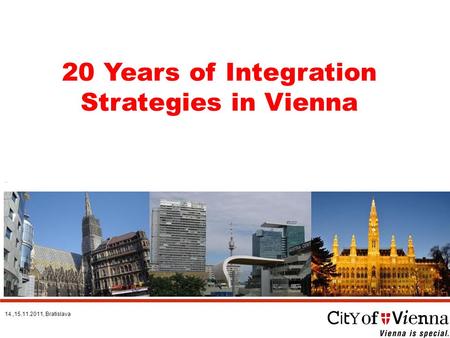 14.,15.11.2011, Bratislava 20 Years of Integration Strategies in Vienna.