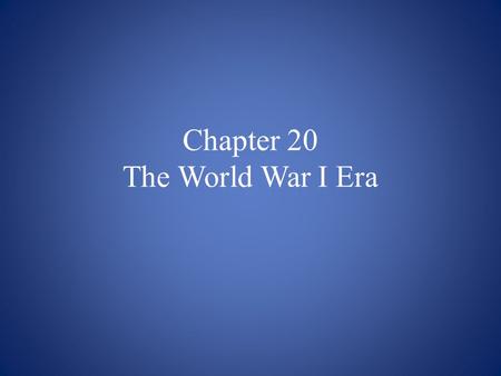 Chapter 20 The World War I Era