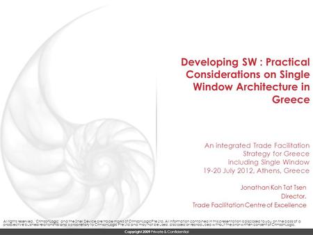 All rights reserved. ‘CrimsonLogic’ and the Shell Device are trade marks of CrimsonLogicPte Ltd. All information contained in this presentation is disclosed.