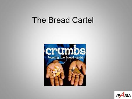 The Bread Cartel. How the Bread Cartel Was Broken.