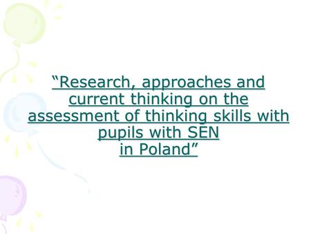 “Research, approaches and current thinking on the assessment of thinking skills with pupils with SEN in Poland”