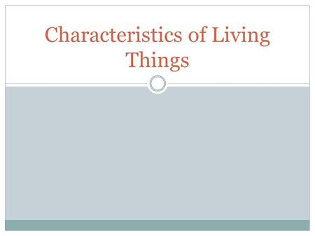 Characteristics of Living Things