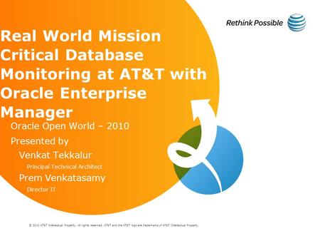 © 2010 AT&T Intellectual Property. All rights reserved. AT&T and the AT&T logo are trademarks of AT&T Intellectual Property. Real World Mission Critical.