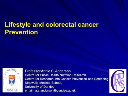 Professor Annie S. Anderson Centre for Public Health Nutrition Research Centre for Research into Cancer Prevention and Screening Ninewells Medical School,