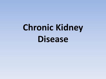 Chronic Kidney Disease