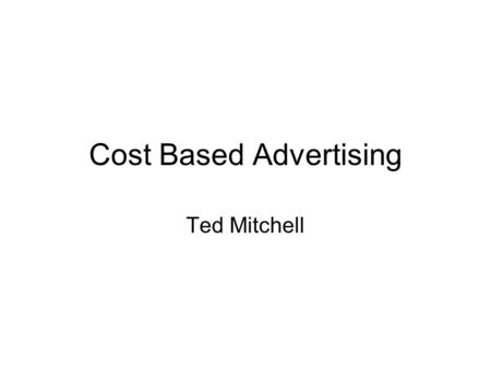 Cost Based Advertising