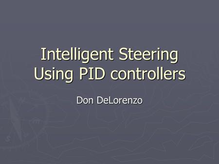 Intelligent Steering Using PID controllers