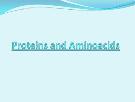 Proteins and Aminoacids