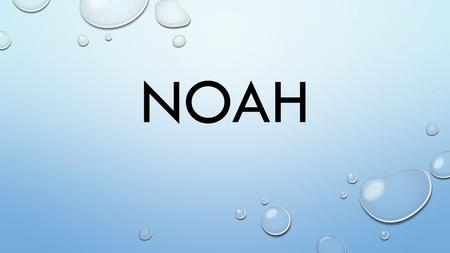 NOAH. INTRODUCTION IN HEBREWS CHAPTER 11, NOAH IS COUNTED AMONG THE GREAT HEROES OF FAITH (HEB. 11:6-7). OVER THE COURSE OF SEVERAL LESSONS, WE WISH TO.