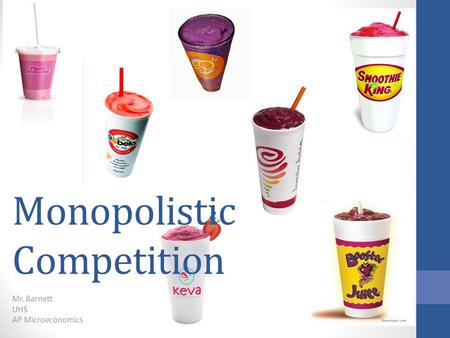 Monopolistic Competition Mr. Barnett UHS AP Microeconomics.