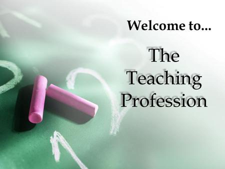 Welcome to... The Teaching Profession Objectives 1.Discuss Schooling vs. Education 2.Discuss the Art & Science of Teaching 3.Discuss Teaching as a Profession.