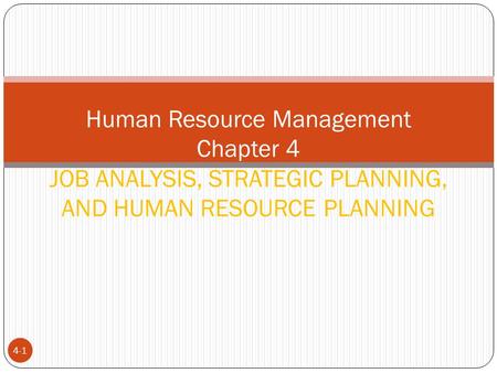 Definitions Job analysis - Systematic process of determining skills, duties, and knowledge required for performing jobs in organization Job - Consists.