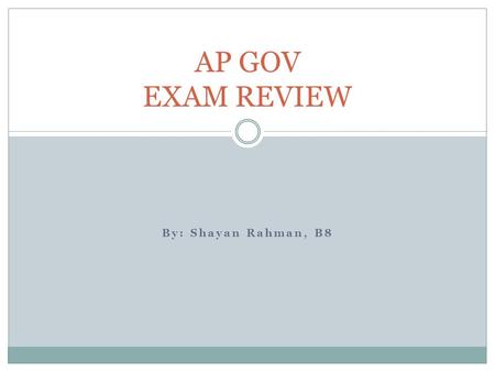 By: Shayan Rahman, B8 AP GOV EXAM REVIEW. Implied Powers Powers that are not expressed in the Constitution but reasonably suggested (by the expressed.