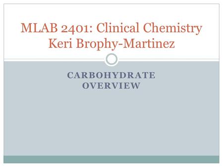 MLAB 2401: Clinical Chemistry Keri Brophy-Martinez