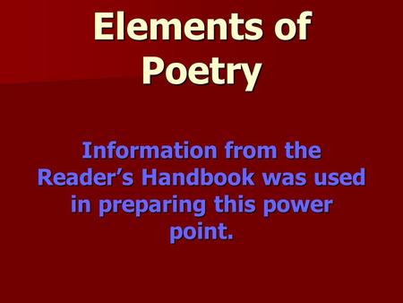 Poems Convey an idea or a feeling through carefully selected words and phrases. To unlock the meaning of a poem, you have to consider every word that the.