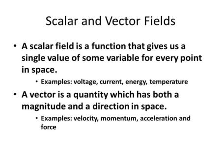 Scalar and Vector Fields