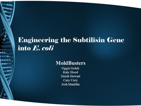 Engineering the Subtilisin Gene into E. coli