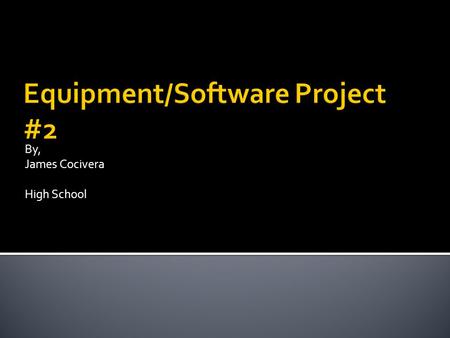 By, James Cocivera High School.  To increase students muscular strength and endurance through the following software and equipment  To make muscular.