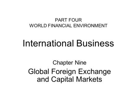 PART FOUR WORLD FINANCIAL ENVIRONMENT International Business