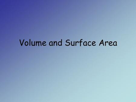 Volume and Surface Area. Objectives Calculate the volume of given geometric figures. Calculate the surface area of given geometric figures. Solve word.