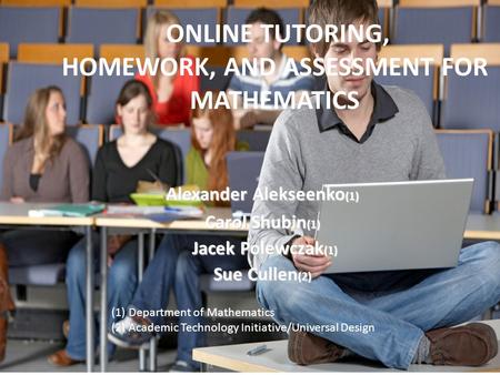 HOMEWORK, AND ASSESSMENT FOR MATHEMATICS Alexander Alekseenko(1)