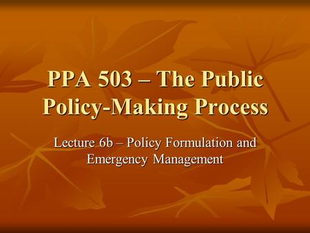 PPA 503 – The Public Policy-Making Process