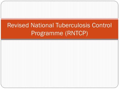 Revised National Tuberculosis Control Programme (RNTCP)