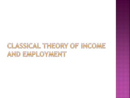 Classical Theory of Income and Employment