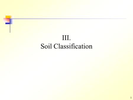 III. Soil Classification