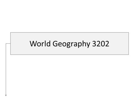 World Geography 3202.