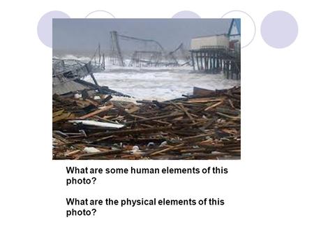 What are some human elements of this photo? What are the physical elements of this photo?