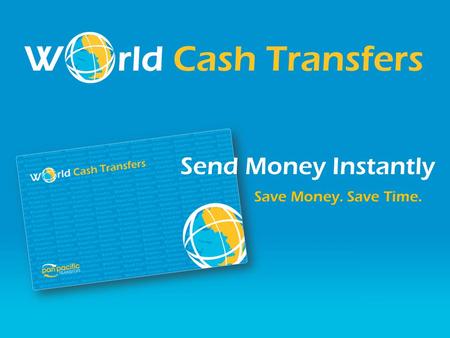 Send Money Instantly Save Money. Save Time..