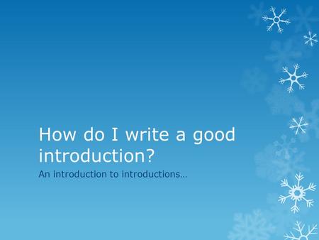 How do I write a good introduction?