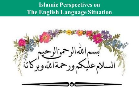 Islamic Perspectives on The English Language Situation.