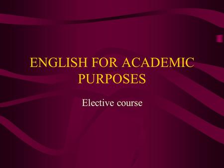 ENGLISH FOR ACADEMIC PURPOSES