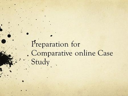 Preparation for Comparative online Case Study. Syllabus Outcomes H1.identifies and applies legal concepts and terminology H5. explains the role of law.